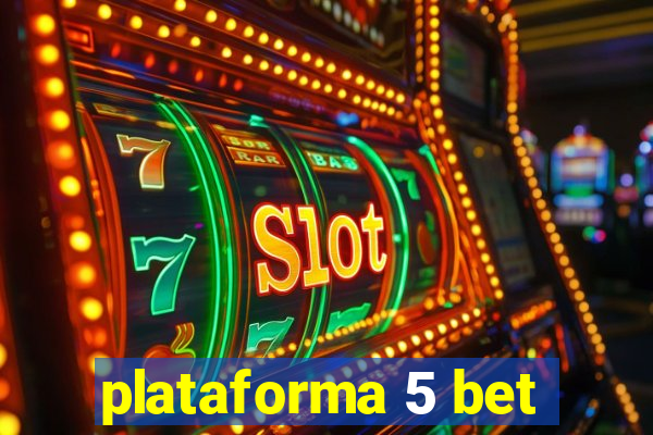 plataforma 5 bet